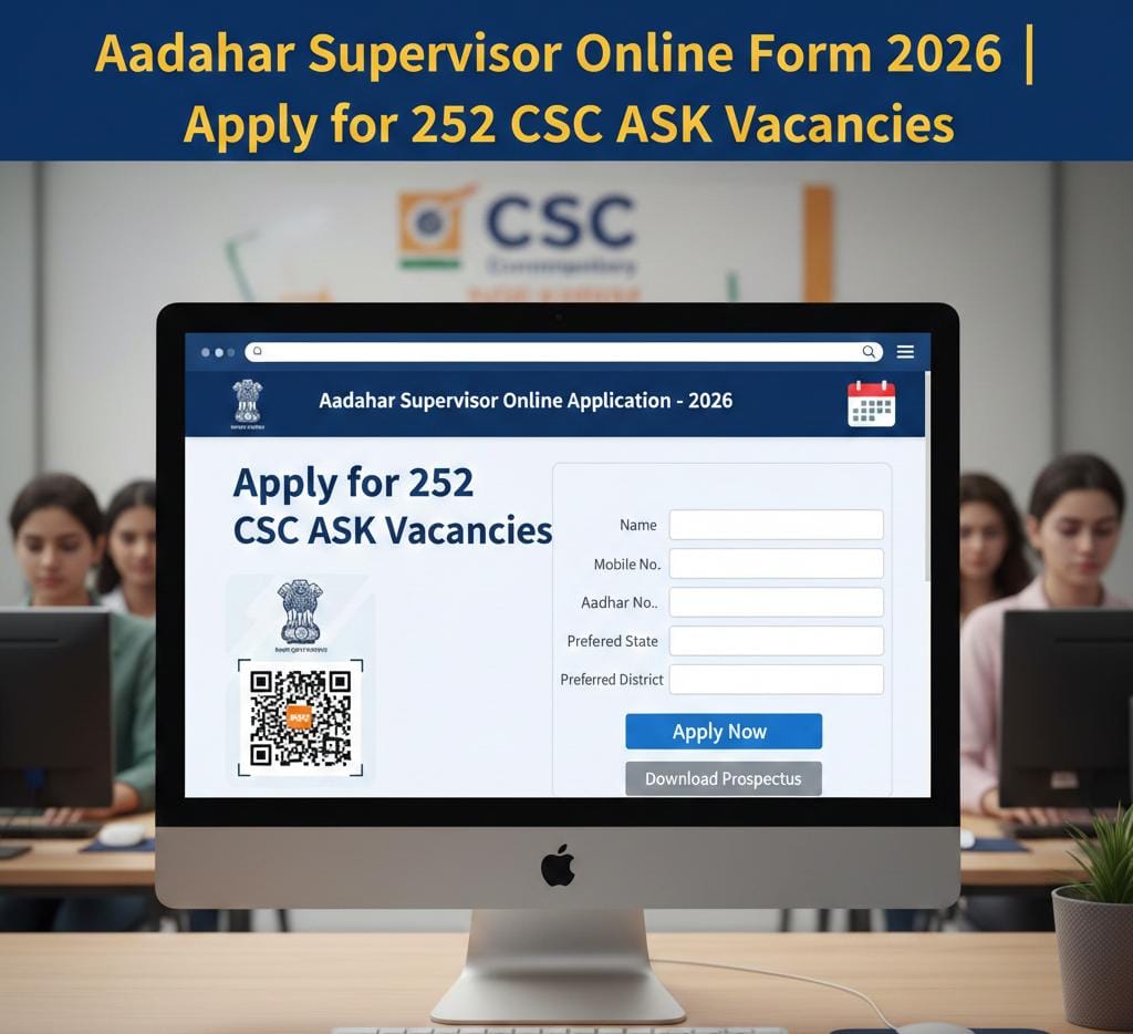 Aadhaar Supervisor Online Form 2026 | Apply for 252 CSC ASK Vacancies