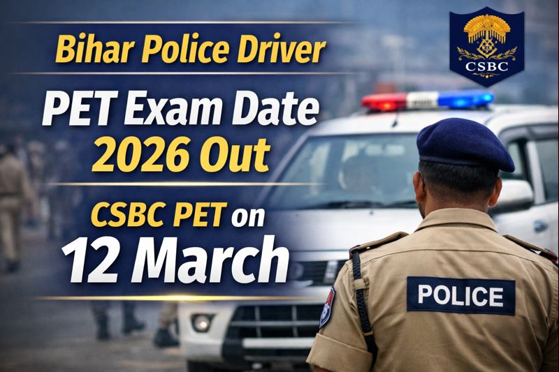 Bihar Police Driver PET Exam Date 2026 Out – CSBC PET on 12 March