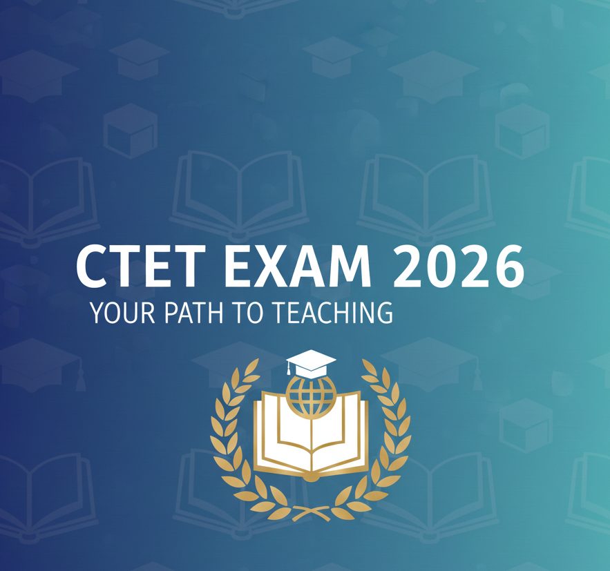 CTET 2026: Complete Guide to Eligibility, Exam Pattern, Syllabus & Online Application