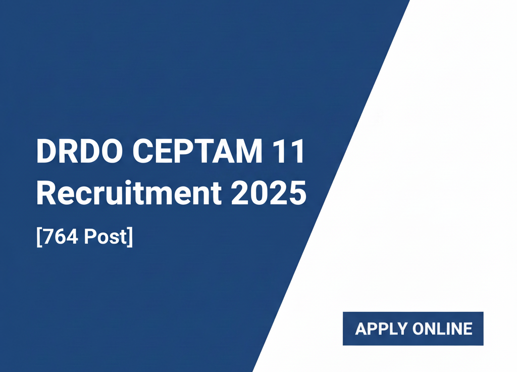 DRDO CEPTAM 11 Recruitment 2025: Apply Online for 764 Posts | Eligibility & Last Date