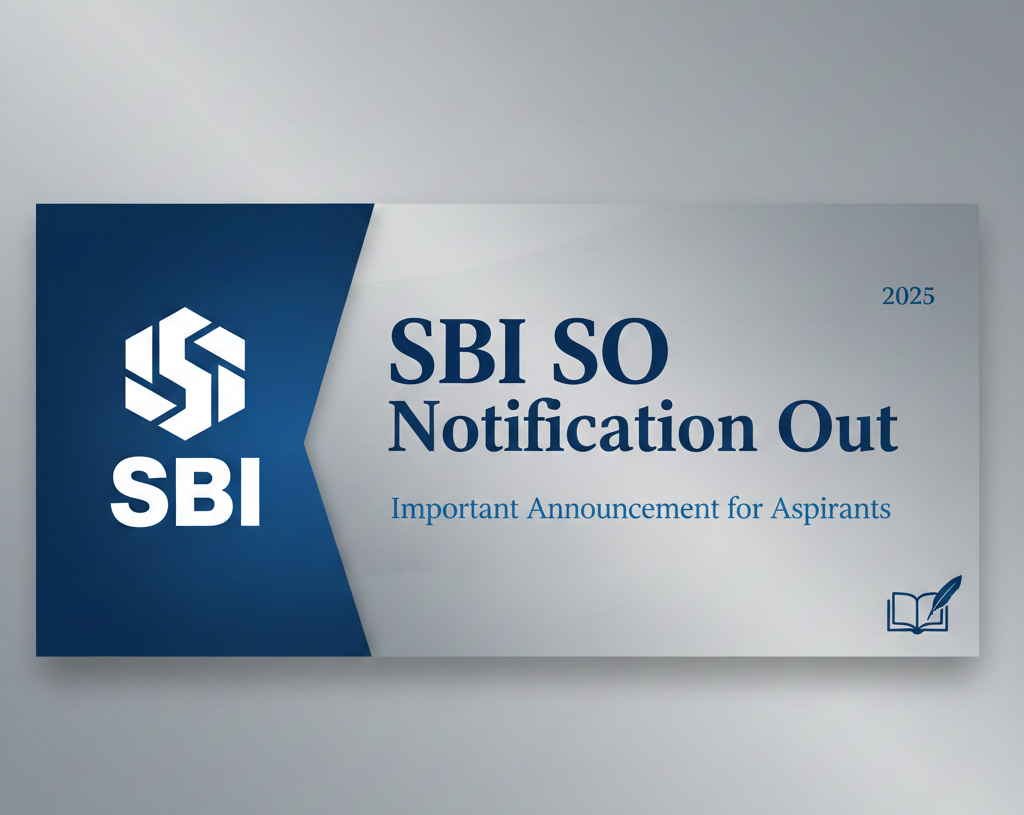 SBI SO Vacancy 2025 – Eligibility, Posts & Online Application Details