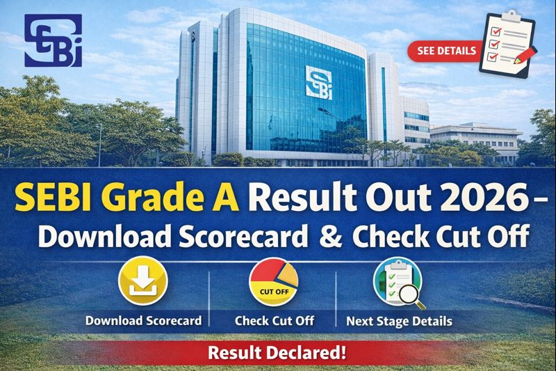 SEBI Grade A Result Out 2026 – Download Scorecard & Check Cut Off